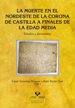 portada Muerte en el Nordeste de la Corona de Castilla a Finales de la Edad Media,La. Es (Historia Medieval y Moderna)