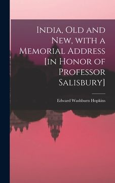 portada India, Old and New, With a Memorial Address [in Honor of Professor Salisbury] (en Inglés)