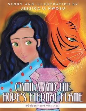 portada Camila and the Hope's Eternal Flame: (Golden Heart Ministries) (en Inglés)