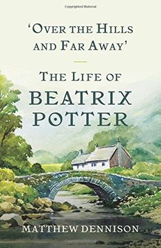 portada Over the Hills and Far Away: The Life of Beatrix Potter