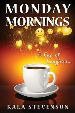 portada Monday Mornings: A Cup of Laughter (en Inglés)