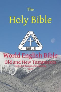 portada The Holy Bible: World English Bible British/International Spelling Old and New Testaments (en Inglés)