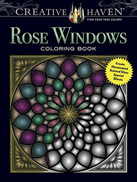 portada Creative Haven Rose Windows Coloring Book: Create Illuminated Stained Glass Special Effects (Adult Coloring)