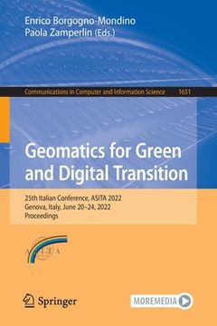 portada Geomatics for Green and Digital Transition: 25th Italian Conference, Asita 2022, Genova, Italy, June 20-24, 2022, Proceedings (en Inglés)