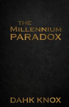 portada The Millennium Paradox (en Inglés)