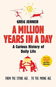 portada A Million Years in a Day: A Curious History of Daily Life (en Inglés)