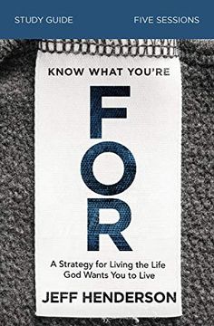 portada Know What You're for Study Guide: A Strategy for Living the Life god Wants you to Live 