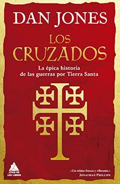 portada Los cruzados: La épica historia de las guerras por Tierra Santa (in Spanish)