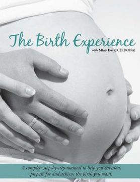 portada The Birth Experience: Childbirth Training Manual (en Inglés)