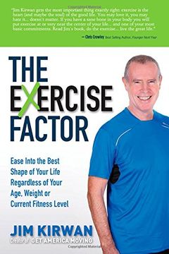 portada The Exercise Factor: Ease Into the Best Shape of Your Life Regardless of Your Age, Weight or Current Fitness Level (in English)