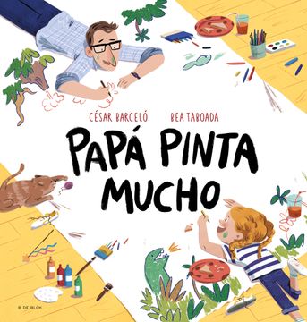 portada Papá Pinta Mucho / Dad Draws and Paints a Lot