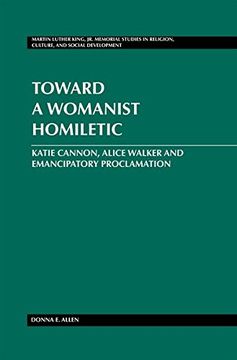 portada toward a womanist homiletic: katie cannon, alice walker and emancipatory proclamation (en Inglés)