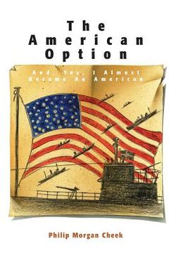 portada The American Option, And, Yes, I Almost Became an American (in English)