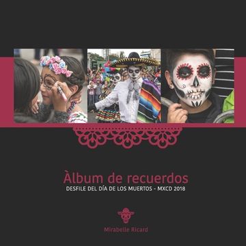 portada Àlbum de recuerdos: Desfile del Día de Los Muertos - MXCD 2018