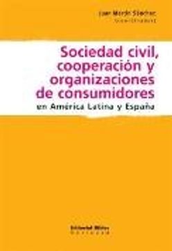 portada Sociedad Civil Cooperaci? N y Organizaciones de Consumidores en America Latina y Espa? Am