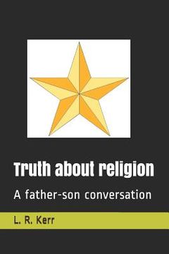 portada Truth about religion: A father-son conversation (en Inglés)