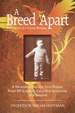 portada A Breed Apart: A Miraculous Escape From Russia: From dp Camp to Columbia University and Beyond 