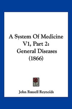 portada a system of medicine v1, part 2: general diseases (1866) (en Inglés)