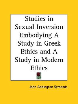 portada studies in sexual inversion embodying a study in greek ethics and a study in modern ethics (en Inglés)