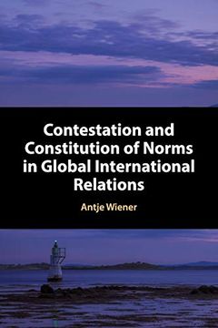 portada Contestation and Constitution of Norms in Global International Relations (en Inglés)