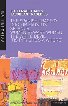 portada Six Elizabethan and Jacobean Tragedies: The Spanish Tragedy; Doctor Faustus; Sejanus his Fall; Women Beware Women; The White Devil; 'tis Pity She's a Whore: A new Mermaids Anthology (in English)