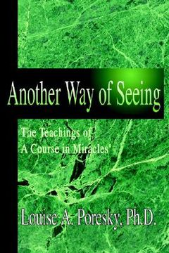 portada another way of seeing: the teachings of a course in miracles(r) (en Inglés)