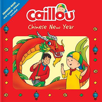 portada Caillou: Chinese new Year: Dragon Mask and Mosaic Stickers Included (Playtime) (in English)