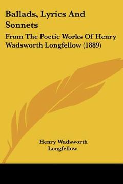 portada ballads, lyrics and sonnets: from the poetic works of henry wadsworth longfellow (1889)