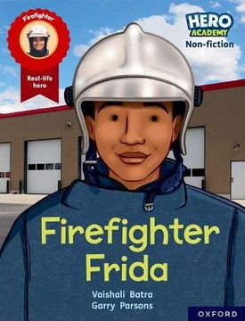 portada Hero Academy Non-Fiction: Oxford Reading Level 7, Book Band Turquoise: Firefighter Frida (Hero Academy Non-Fiction) (en Inglés)