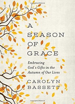 portada A Season of Grace: Embracing God's Gifts in the Autumn of Our Lives