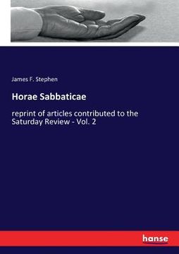 portada Horae Sabbaticae: reprint of articles contributed to the Saturday Review - Vol. 2 (en Inglés)