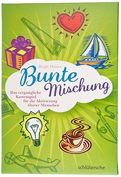 portada Bunte Mischung: Das Vergnügliche Kartenspiel für die Aktivierung Älterer Menschen (en Alemán)