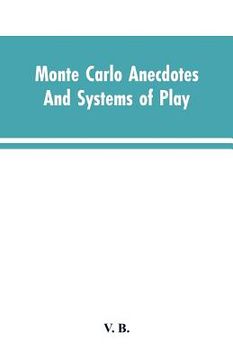 portada Monte Carlo Anecdotes; And Systems of Play (en Inglés)