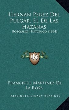 portada Hernan Perez del Pulgar, el de las Hazanas: Bosquejo Historico (1834)