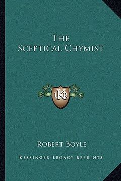 portada the sceptical chymist the sceptical chymist (in English)