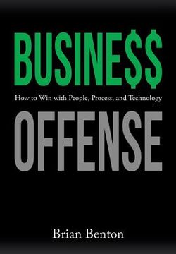 portada Business Offense: How to Win with People, Process, and Technology (en Inglés)