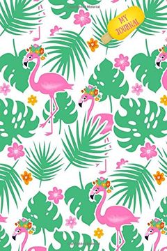 portada My Journal: Bright and Cheerful Flamingos in Monstera Jungle 108 Page Not (Flamboyant Flamingos and Monster Monstera Collection) 