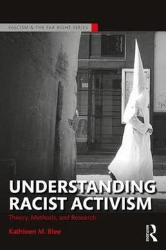 portada Understanding Racist Activism: Theory, Methods, and Research (Routledge Studies in Fascism and the Far Right)