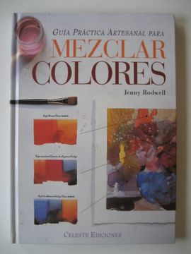 portada Guia Practica Artesanal Para Mezclar Colores (in Spanish)