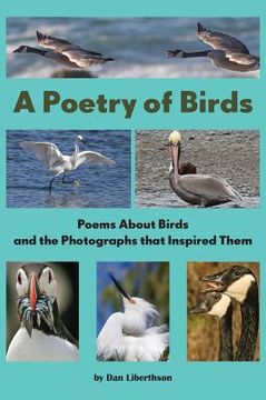 portada A Poetry of Birds: Poems About Birds and the Photographs that Inspired Them (in English)