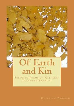 portada Of Earth and Kin: Selected Poems of Kathleen Flannery Zannoni (en Inglés)