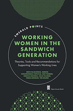portada Working Women in the Sandwich Generation: Theories, Tools and Recommendations for Supporting Women’S Working Lives (Emerald Points) (en Inglés)