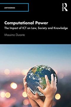 portada Computational Power: The Impact of ict on Law, Society and Knowledge (Antinomies) (en Inglés)