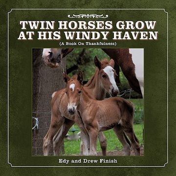 portada twin horses grow at his windy haven: (a book on thankfulness) (en Inglés)