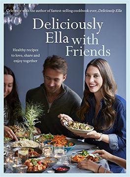 portada Deliciously Ella with Friends: Healthy Recipes to Love, Share and Enjoy Together