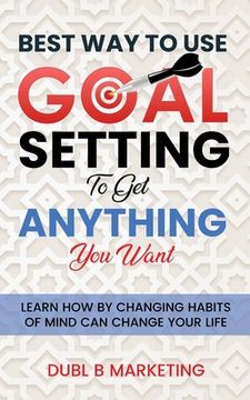 portada Best Way To Use Goal Setting To Get ANYTHING You Want! (in English)