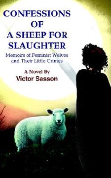 portada confessions of a sheep for slaughter: memoirs of feminist wolves and their little crimes (en Inglés)