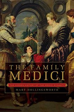 portada The Family Medici: The Hidden History of the Medici Dynasty (in English)