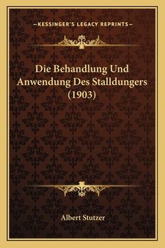 portada Die Behandlung Und Anwendung Des Stalldungers (1903)