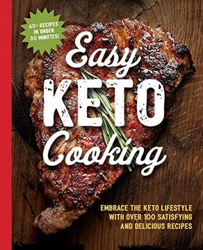 portada Easy Keto Cooking: Embrace the Keto Lifestyle With Over 100 Satisfying and Delicious Recipes 